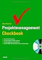 Projektmanagement Checkbook: So prüfen und verbessern Sie Ihre Projekte-Tools, Checklisten, Musterlösungen