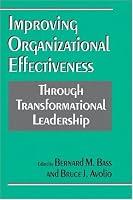 Improving Organizational Effectiveness through Transformational Leadership