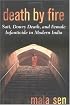 Death by Fire: Sati, Dowry Death, and Female Infanticide in Modern India