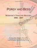 Porgy and Bess: Websters Timeline History, 1908 - 2007