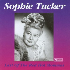 Sophie Tucker - Last Of The Red Hot Mommas - Zortam Music