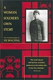A Woman Soldier`s Own Story: The Autobiography of Xie Bingying