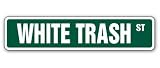 WHITE TRASH -Street Sign- trailer rv park funny gift