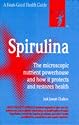 Spirulina: The microscopic nutrient powerhouse and how it protects and restores health