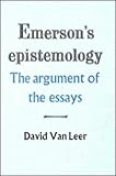 Emerson's epistemology : the argument of the essays
