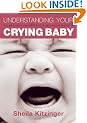 Understanding Your Crying Baby: Why Babies Cry, How Parents Feel and What You Can do About it