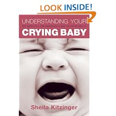 Understanding Your Crying Baby: Why Babies Cry, How Parents Feel and What You Can do About it