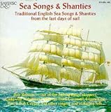 Review Various Artists  / Sea Songs and Shanties: Traditional English Songs from the Last Days of Sail