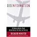 Disinformation : 22 Media Myths That Undermine the War on Terror