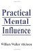 Practical Mental Influence by William, Walker Atkinson ISBN 1599869845