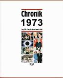 Chronik, Chronik 1973: Tag f�r Tag in Wort und Bild