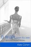 A Walk Down the Aisle: Notes on a Modern Wedding