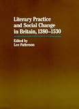 Literary Practice And Social Change In Britain, 1380-1530