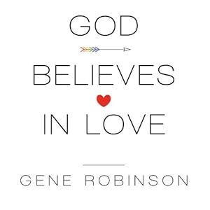 God Believes in Love: Straight Talk About Gay Marriage