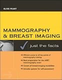 Mammography and Breast Imaging: Just The Facts