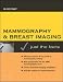 Mammography and Breast Imaging: Just The Facts