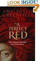 A Perfect Red: Empire, Espionage And The Quest For The Colour Of Desire