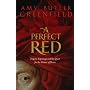 A Perfect Red: Empire, Espionage and the Quest for the Colour of Desire