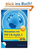 Webseiten mit PHP und MySQL 5. Web-Technologien f�r Ein- und Umsteiger