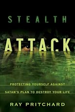 Stealth Attack: Protecting Yourself Against Satan's Plan to Destroy Your Life