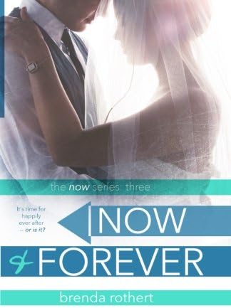 Now and Forever (Now Series Book 3)
