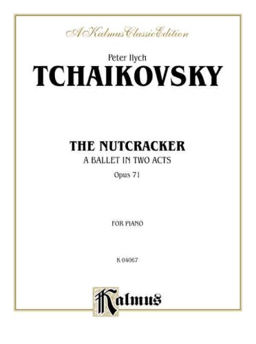 The Nutcracker, Op. 71 (Complete) (Kalmus Edition)
