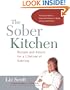 The Sober Kitchen: Recipes and Advice for a Lifetime of Sobriety (Non)
