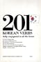 201 Korean Verbs : Fully Conjugated in All Aspects, Moods, Tenses, And Formality Levels
