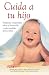 Book Cuida a tu hijo: Preguntas y respuestas sobre el desarrollo y enfermedades de los ninos (Pediatria series)