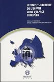 Le statut juridique de l'enfant dans l'espace europ�en