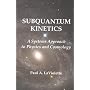 Subquantum Kinetics: A System Approach to Physics and Cosmology