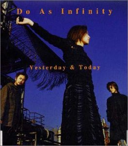 Yesterday & Today Do As Infinity D・A・I 亀田誠治 Izumi “D.M.X.” Miyazaki