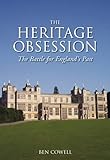 The heritage obsession : the battle for England's past