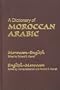 A Dictionary of Moroccan Arabic: Moroccan-English, English-Moroccan