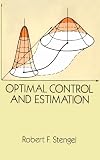 Optimal Control and Estimation (Dover Books on Advanced Mathematics)