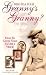 Who Was Your Grannys Granny: How to Grow Your Family Tree