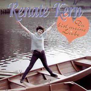 Renate Kern - Du Bist Meine Liebe - Zortam Music