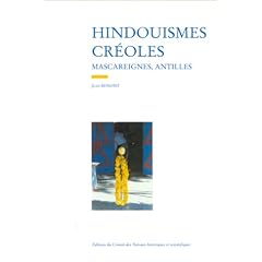 Hindouismes cr�oles, mascareignes, Antilles. Regard de l'ethnologue