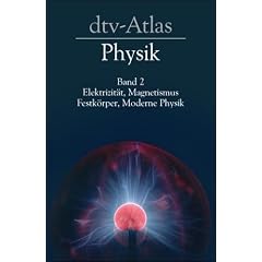 dtv-Atlas Physik, Band 2: Elektrizit�t, Magnetismus, Festk�rper, Moderne Physik