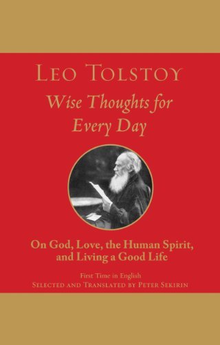 Wise Thoughts for Every Day: On God, Love, the Human Spirit, and Living a Good Life [Paperback] [2011] (Author) Leo Tolstoy, Peter Sekirin