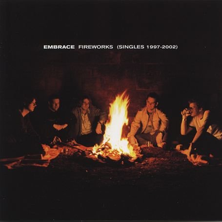 Embrace - Fireworks (Singles 1997-2002) - Zortam Music