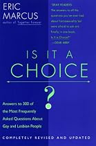 Is It a Choice?: Answers to 300 of the World's Most Asked Questions About Lesbians and Gay People