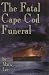The Fatal Cape Cod Funeral