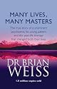 Many Lives, Many Masters: The True Story of a Prominent Psychiatrist, His Young Patient and the Past-life Therapy That Changed Both Their Lives