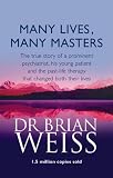 Many Lives, Many Masters: The True Story of a Prominent Psychiatrist, His Young Patient and the Past-life Therapy That Changed Both Their Lives