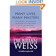 Many Lives, Many Masters: The True Story of a Prominent Psychiatrist, His Young Patient and the Past-life Therapy That Changed Both Their Lives