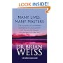 Many Lives, Many Masters: The True Story of a Prominent Psychiatrist, His Young Patient and the Past-life Therapy That Changed Both Their Lives
