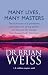 Many Lives, Many Masters: The True Story of a Prominent Psychiatrist, His Young Patient and the Past-life Therapy That Changed Both Their Lives