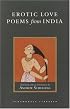 Erotic Love Poems from India : Selections from the Amarushataka