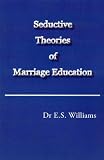 Seductive theories of marriage education